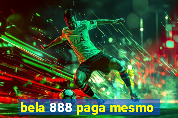 bela 888 paga mesmo